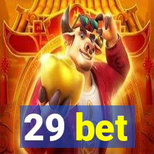 29 bet